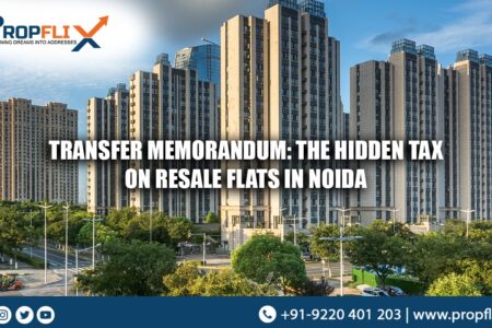 Transfer Memorandum: Hidden Tax on Resale Flats in Noida
